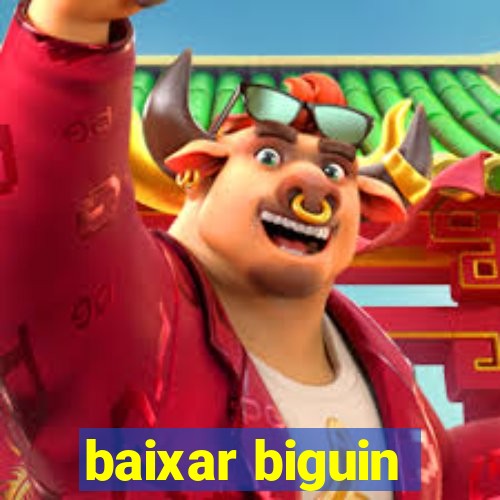 baixar biguin